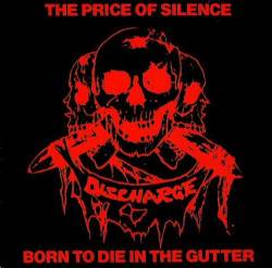Discharge : The Pride of Silence - Born to Die in the Gutter